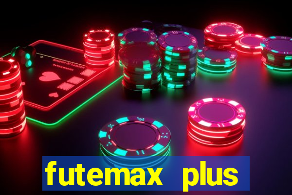 futemax plus futebol ao vivo